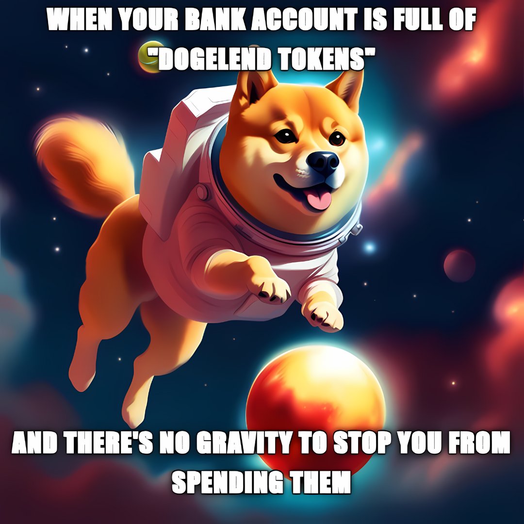 DogeLend's tweet photo. When your wallet is full of "dogelend tokens" and there's no gravity to stop you from spending them 🚀💸 #CryptoMeme #Doge #Cryptocurrency #ToTheMoon #DogeLendToken #DogeLend. https://t.co/4r29iYidiz