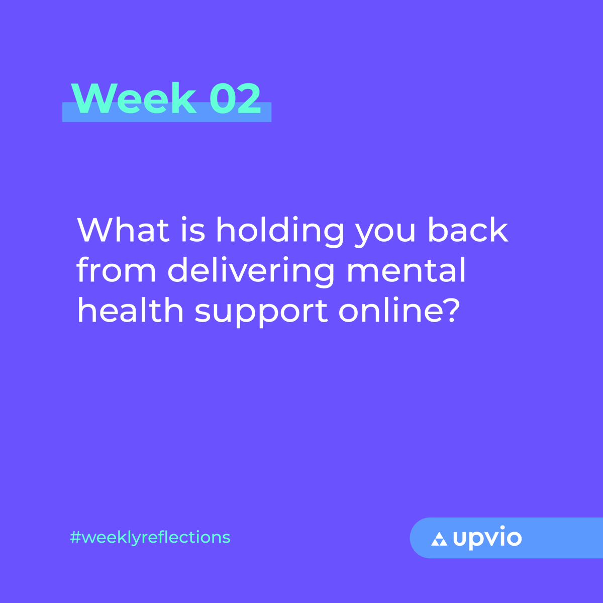 UpvioHealth's tweet photo. What is holding you back from delivering mental health support online?

#WeeklyReflections #Telehealth #MentalWellness https://t.co/8soOGWFVDI