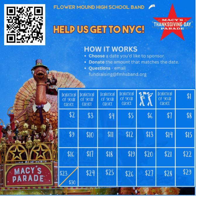 My son Owen is marching with the <a href="/FlowerMoundBand/">Flower Mound Band</a> in the Macy’sParade this Thanksgiving.We need your help! Would you consider donating $1-$30 or more? Click:jotform.com/241374821294155
For the FMHS Band Donation Site or scan the QR code to get started.
Thank you!
