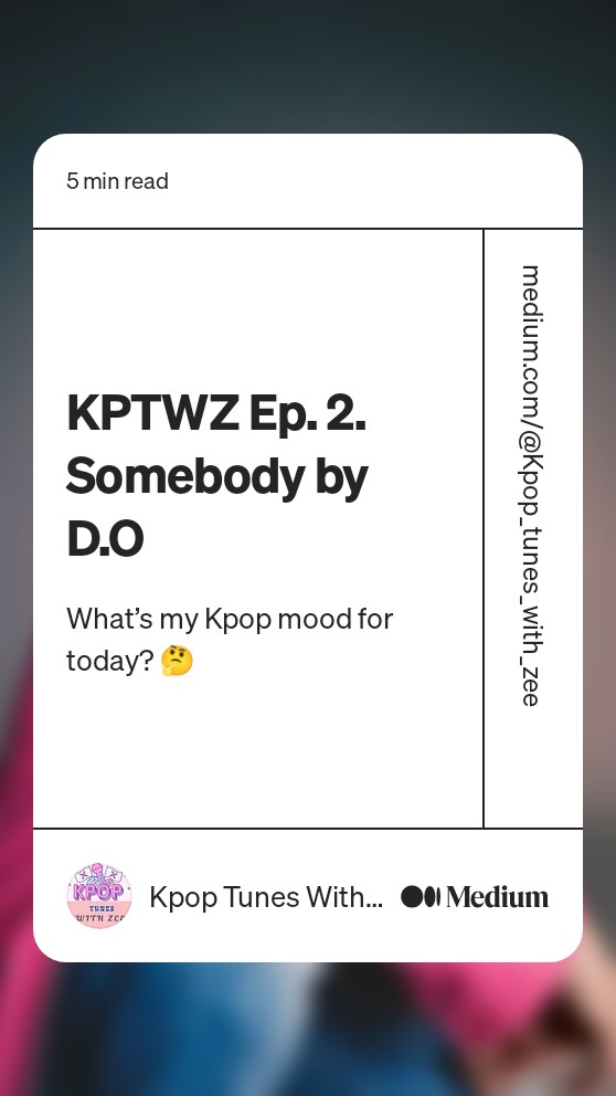 Hey guys, I just released episode two of #kpoptuneswithzee Please read. medium.com/@Kpop_tunes_wi…