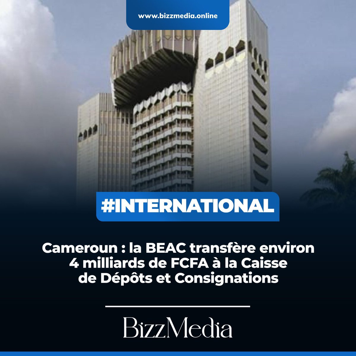 #Cameroun : la BEAC transfère environ 4 milliards de FCFA à la Caisse de Dépôts et Consignations