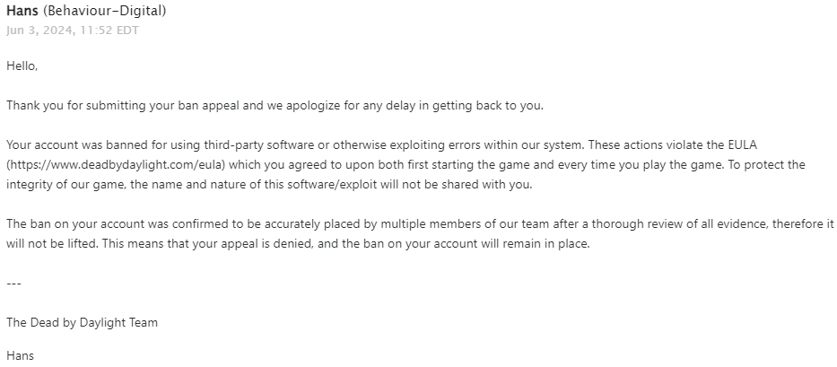 Hello <a href="/DeadbyDaylight/">Dead by Daylight</a> I was banned for using third-party software but i never even used reshade or perk icons so i don't know what software may have violated. As a streamer who spend 14.000h in game and always wanted to make DBD a better place, it's heartbreaking <a href="/Behaviour/">Behaviour Interactive</a>