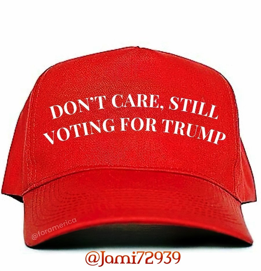 jami72939's tweet photo. Don't Care, 
Still Voting For Trump!
🧢💯🤣👍 
#TRUMPHAT #Trump45_47 https://t.co/yBVIiZHj6B