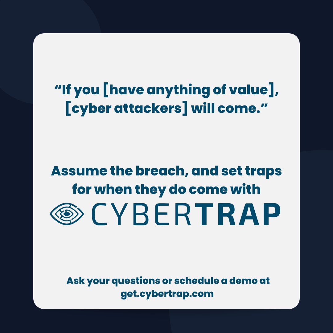Unfortunately in today's cyber climate, no one is safe. Prepare for the worst and sleep easy knowing you are steps ahead of would-be cyber criminals.

Ask your questions or see how it works at eu1.hubs.ly/H09sbpy0!

#cybertrap #deceptiontechnology #ifyoubuildittheywillcome