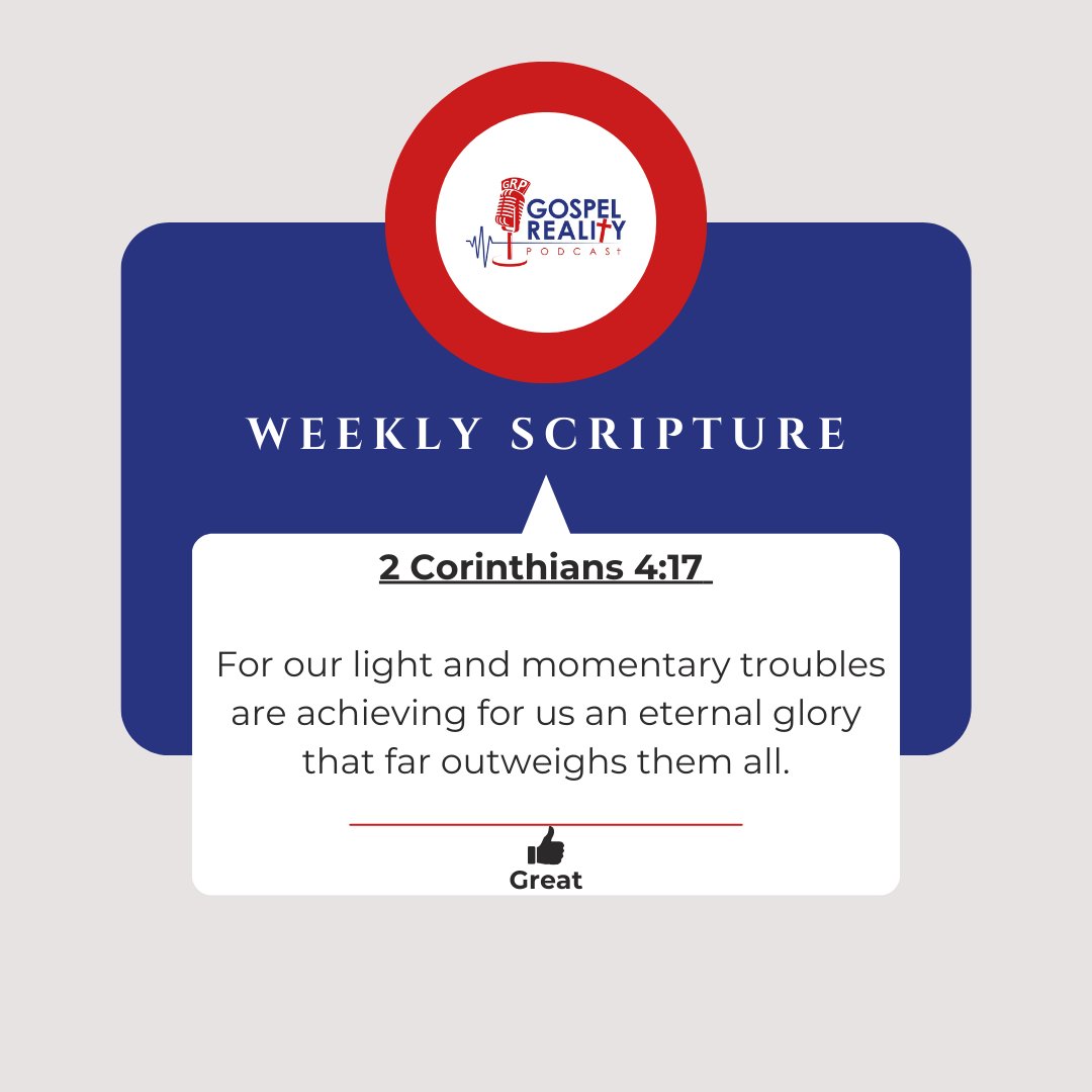thegospelrp's tweet image. Embrace the promise of hope and perseverance. 🌟 Join us on The Gospel Reality Podcast for our weekly scripture: ' For our light and momentary troubles are achieving for us an eternal glory that far outweighs them all.' - 2 Corinthians 4:17  #gospelrealitypodcast #weeklyscripture