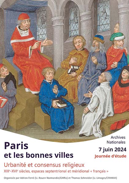Vendredi 7 juin 2024 (9h-17h) – Journée d'étude <a href="/labo_lamop/">Laboratoire LaMOP</a> <a href="/ArchivesnatFr/">Archives nationales de France</a> «Paris  et les bonnes villes. Urbanité et consensus religieux, XIIIe-XVIe  siècles, espaces septentrional et méridional “français”» irht.cnrs.fr/fr/agenda/jour…