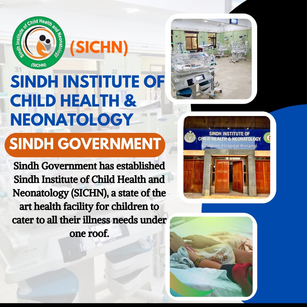 SINDH INSTITUTE OF CHILD HEALTH &amp; NEONATOLOGY

SINDH GOVERNMENT
Sindh Government has established Sindh Institute of Child Health and Neonatology (SICHN), a state of the art health facility for children to cater to all their illness needs under one roof
<a href="/sharjeelinam/">Sharjeel Inam Memon</a> 
<a href="/SumetaSyed/">Sumeta Afzal Syed</a>