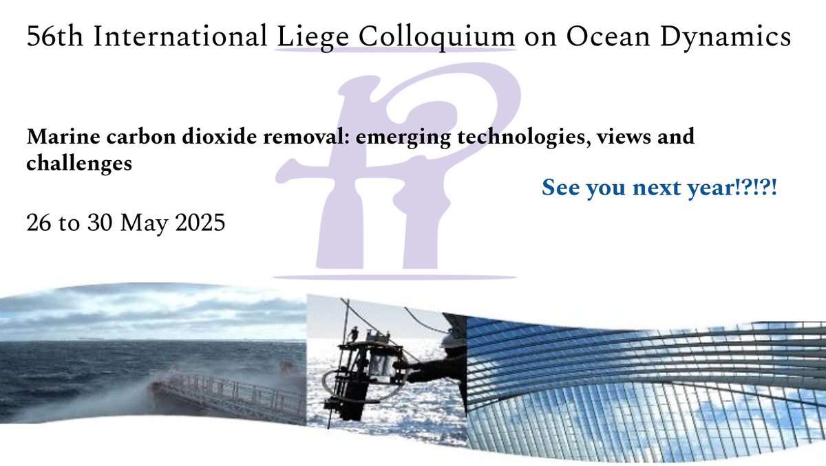 LiegeOcean's tweet image. Since some people are asking... yes, the Colloquium for next year is already under preparation 😅
Marine carbon dioxide removal: emerging technologies, views and challenges
26 to 30 May 2025
See you next year???