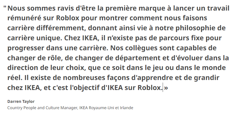 JVCom's tweet photo. Ikea arrive dans Roblox !

L'entreprise va recruter 10 employés qui travailleront dans une boutique virtuelle dans le jeu.

Ils seront chargés de conseiller les joueurs à choisir leurs meubles, mais aussi de servir des boulettes de viande pixelisées.

(Ce n'est pas une blague) https://t.co/28jNyStx46