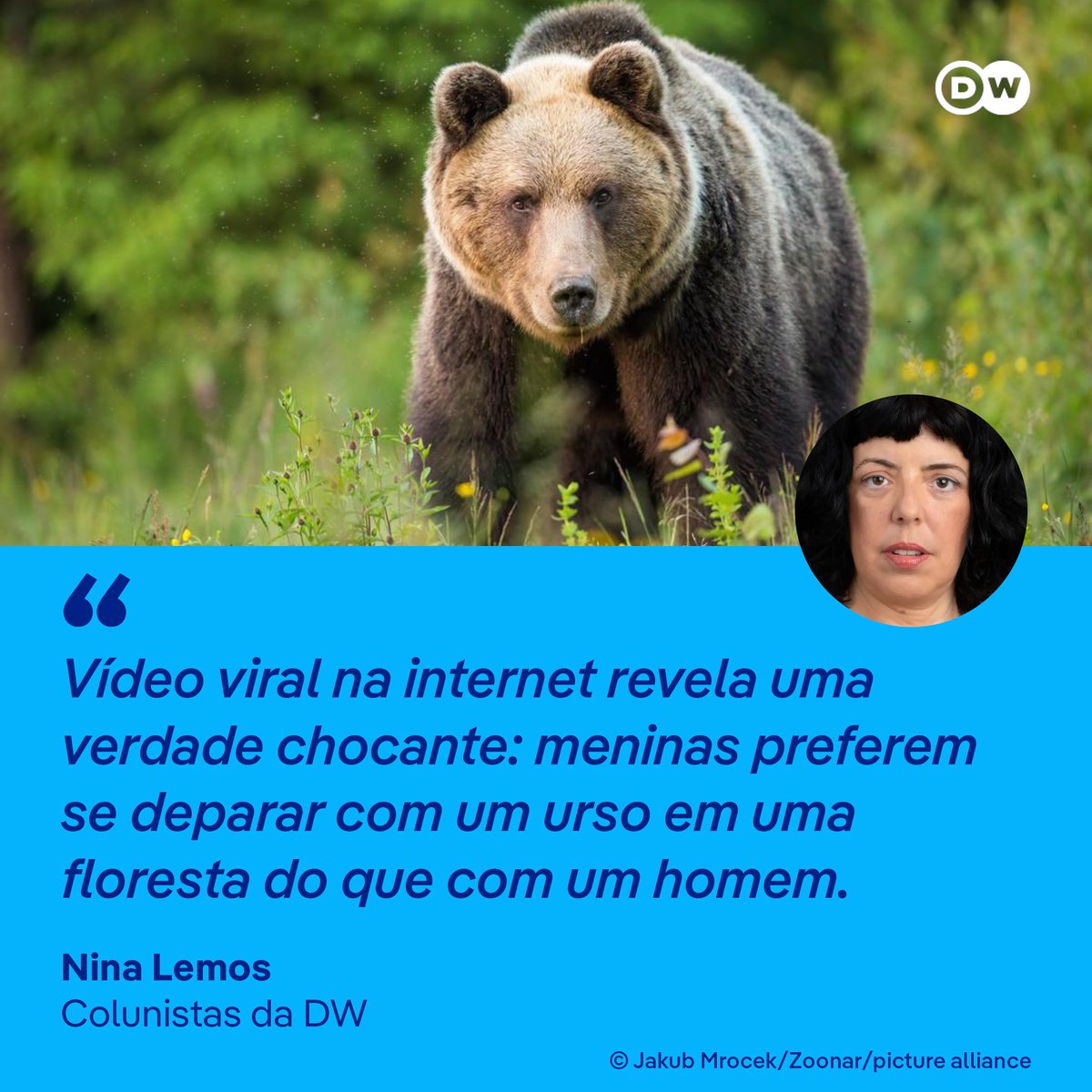 [Coluna] Por que meninas temem mais um homem que um urso?

'Viral mostra que na cabeça delas é mais fácil escapar de um animal selvagem do que de um ser humano do sexo masculino. E quem há de dizer que elas não têm suas razões?', escreve Nina Lemos.
dw.com/p/4gd1F