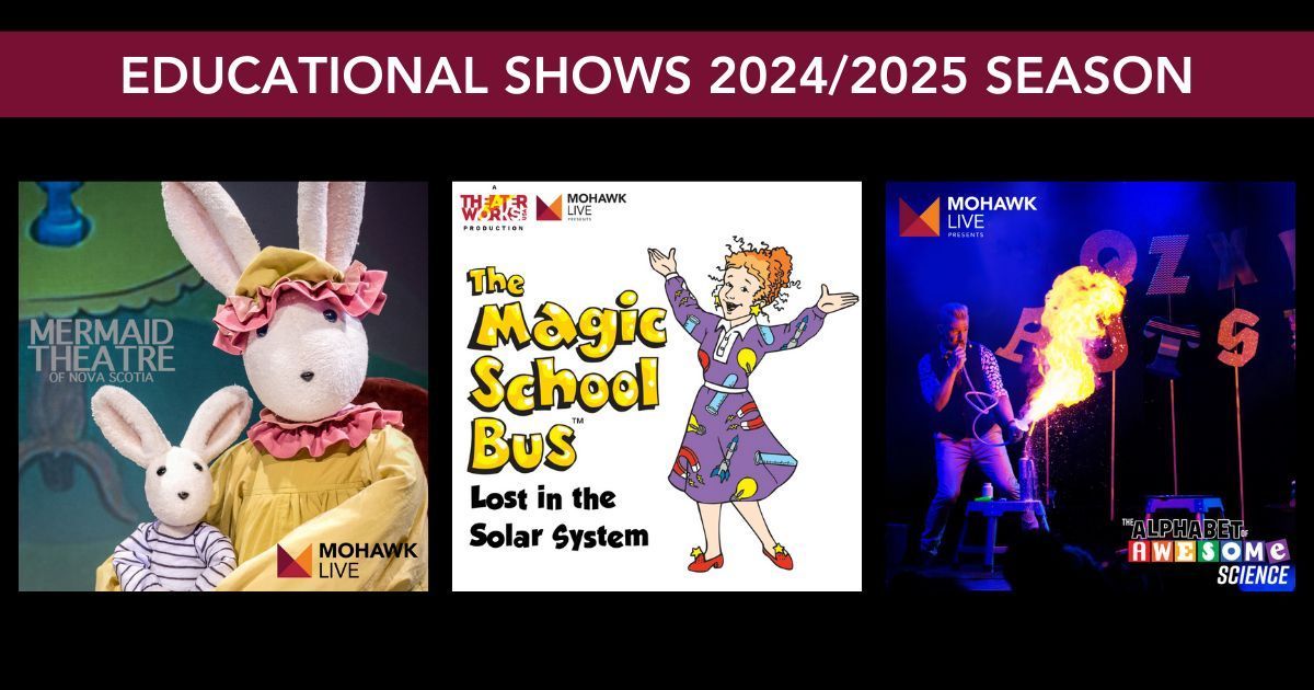 For this 2024/2025 Season, Mohawk Live brings 3 educational shows for school groups. Learn more here: buff.ly/3LMko5r