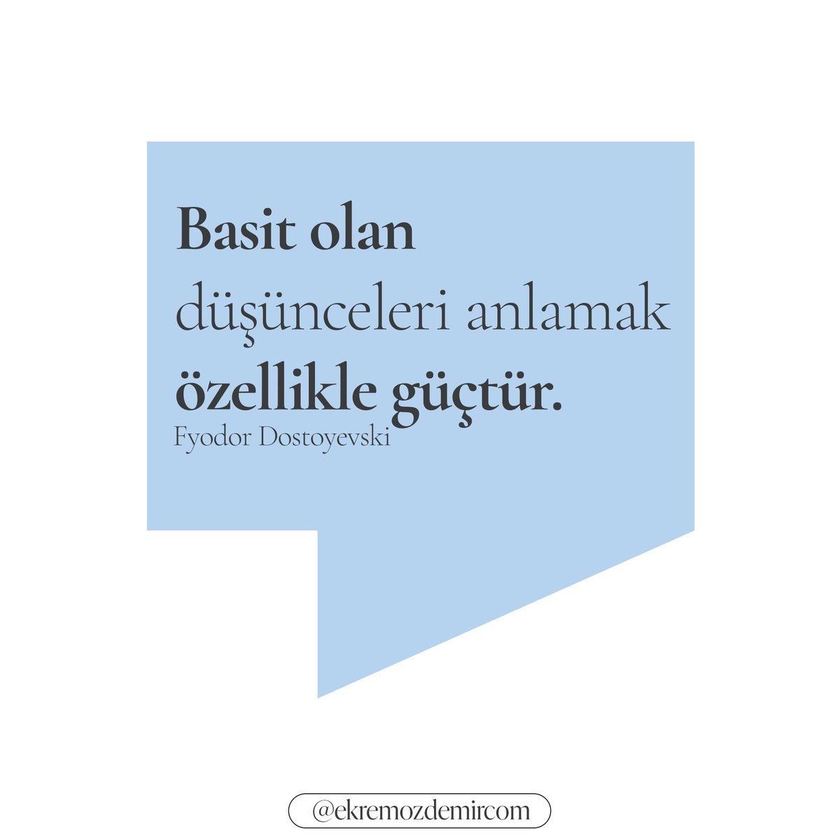 ekremozdemircom's tweet photo. “Basit olan düşünceleri anlamak özellikle güçtür.”

#dostoyevski #yazar #kitapsözleri #kitapönerisi #kitapalıntıları #kitaplar #alıntı https://t.co/XXf5tvZ4iB