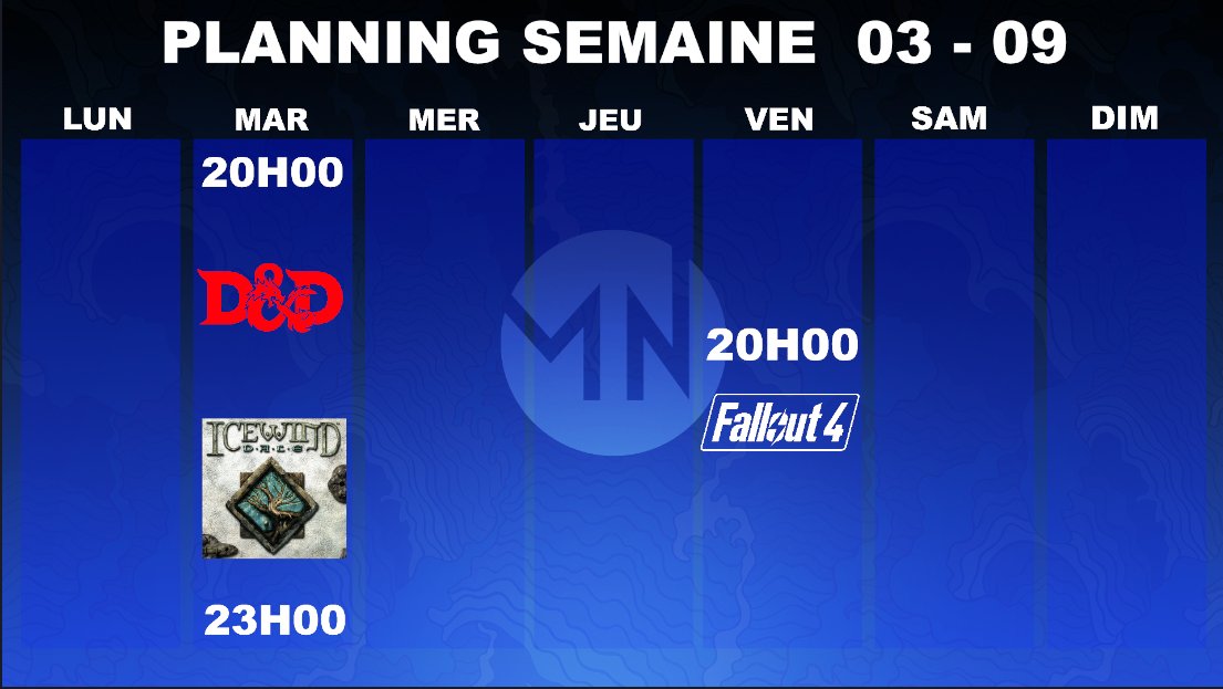 Planning de la semaine !!! 

On se retrouve ce soir à 20H00 pour la suite de D&amp;D puis vendredi pour la continuation de la reconstruction du Commonwealth !!!