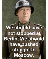 Peter_mantell's tweet photo. When the silly Trumpers say conflict with Russia is a Bush-era issue. No, it was an Ike post-WWII issue, and General Patton was right about wanting to drive the 3rd Army Battalion straight through Berlin to Moscow.  And because we didn’t take care of business back then… https://t.co/3UeL2pxBek