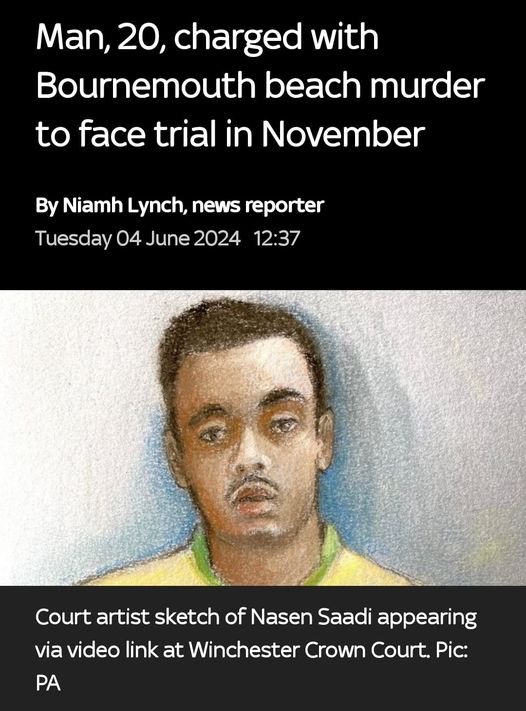 Nasen Saadi....

The court heard that the defendant was “of good character with no previous convictions”.

He is charged with the murder of 34-year-old Ms Gray at Durley Chine Beach, West Undercliff, Promenade, on May 24 and the attempted murder of 38-year-old Leanne Miles at the