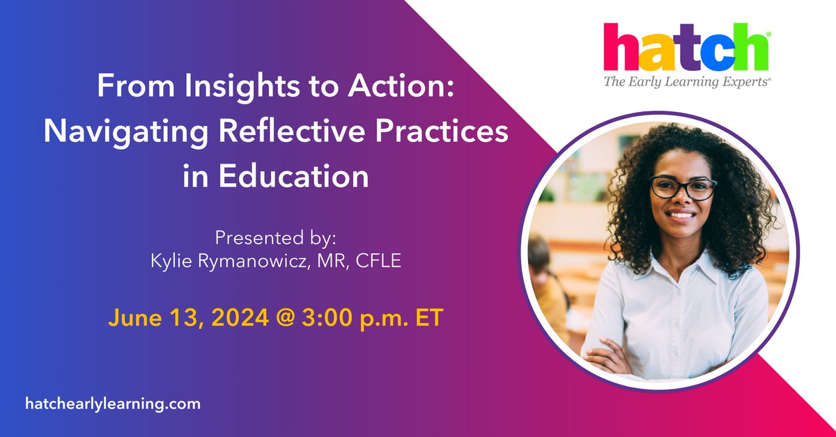 📢 Join us on June 13 at 3:00 p.m. ET for "From Insights to Action" with Kylie Rymanowicz. Learn to implement reflective practices for school improvement. Register now! #EarlyEducation #HatchEarlyLearning #Webinar hubs.ly/Q02zlXGv0