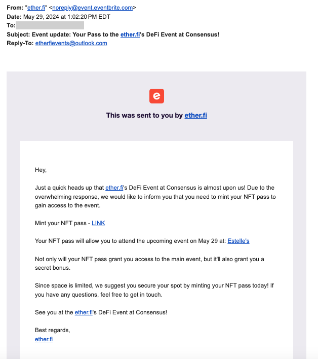 🔐Ether Fi Eventbrite account was compromised. They sent an email to their Consensus event guests with a link to mint their NFT pass. After connecting the wallet, the malicious dapp drains user's assets. Malicious URL: https:// highllight/.net/mint/xxxxxxxxx