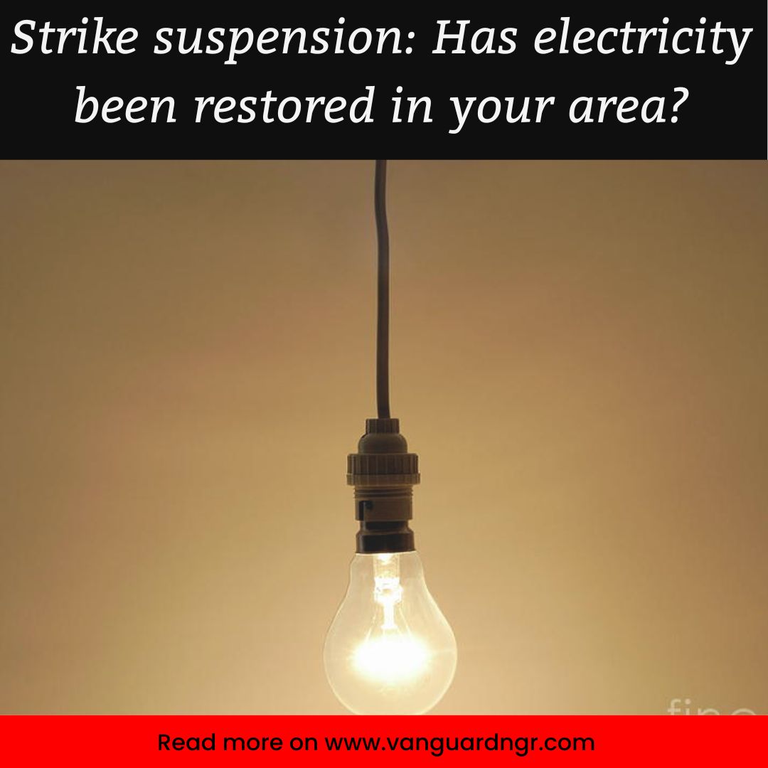 vanguardngrnews's tweet photo. Strike suspension: Has electricity been restored in your area?
#strike https://t.co/MAGuEYIloQ