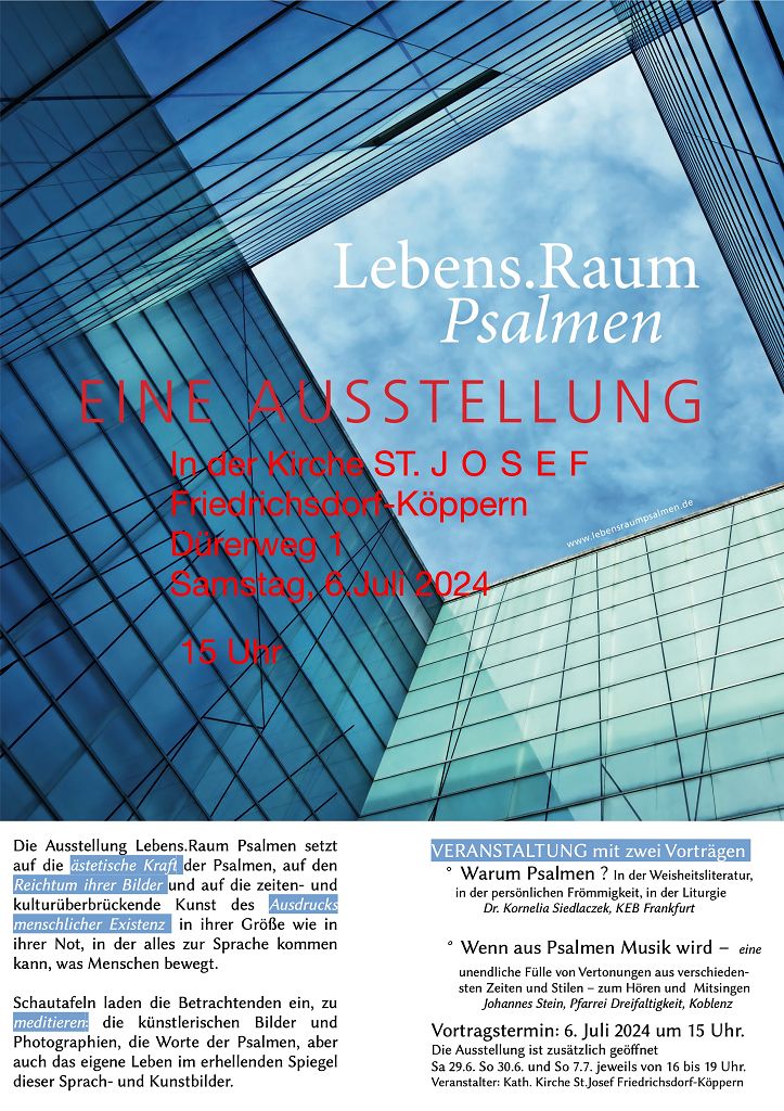 Ausstellung u. Vorträge zu "Lebens.Raum Psalmen" in der katholischen #Kirche St. Josef in Friedrichsdorf-Köppern, Dürerweg 1 am Samstag, 06. Juli 2024 um 15:00 Uhr. Erlebe ästetische Kraft der #Psalmen, Reichtum ihrer #Bilder und Kunst des Ausdrucks menschlicher #Existenz.