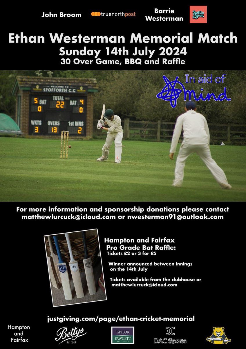 We are holding a match in memory of Ethan on 14th July to raise money for <a href="/MindCharity/">Mind</a> and also to celebrate the sport he loved. It starts at 1pm at <a href="/Spofforth_CC/">Spofforth Cricket</a> 

Players from his cricket family will be playing.

Hopefully, the weather will be kind.