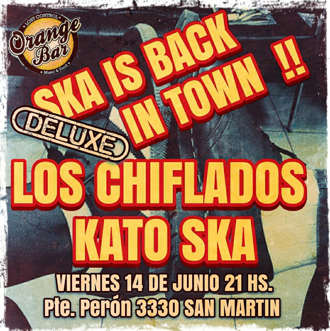 SKA IS BACK IN TOWN DELUXE
Festejamos 6años de fiesta ska en San Martin y no te lo podes perder 
Los Chiflados,Kato Ska+invitados de lujo.QUE NO TE LA CUENTEN
#ska #2tone #skamusic #skaargentino #katoska #loschifladosska #show #envivo #orangebar #sanmartin #amba #bsas #argentina