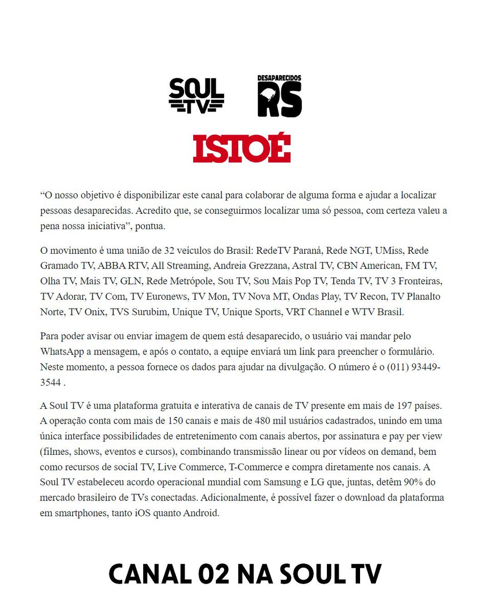 soultvoficial's tweet photo. A iniciativa da Soul TV de lançar o canal Desaparecidos RS, ao lado de outros 32 veículos de comunicação do Brasil, está ganhando visibilidade. A @RevistaISTOE destacou o canal em uma matéria, ajudando na divulgação e na busca por vítimas das enchentes no Rio Grande do Sul. https://t.co/dPvTmU01Ie