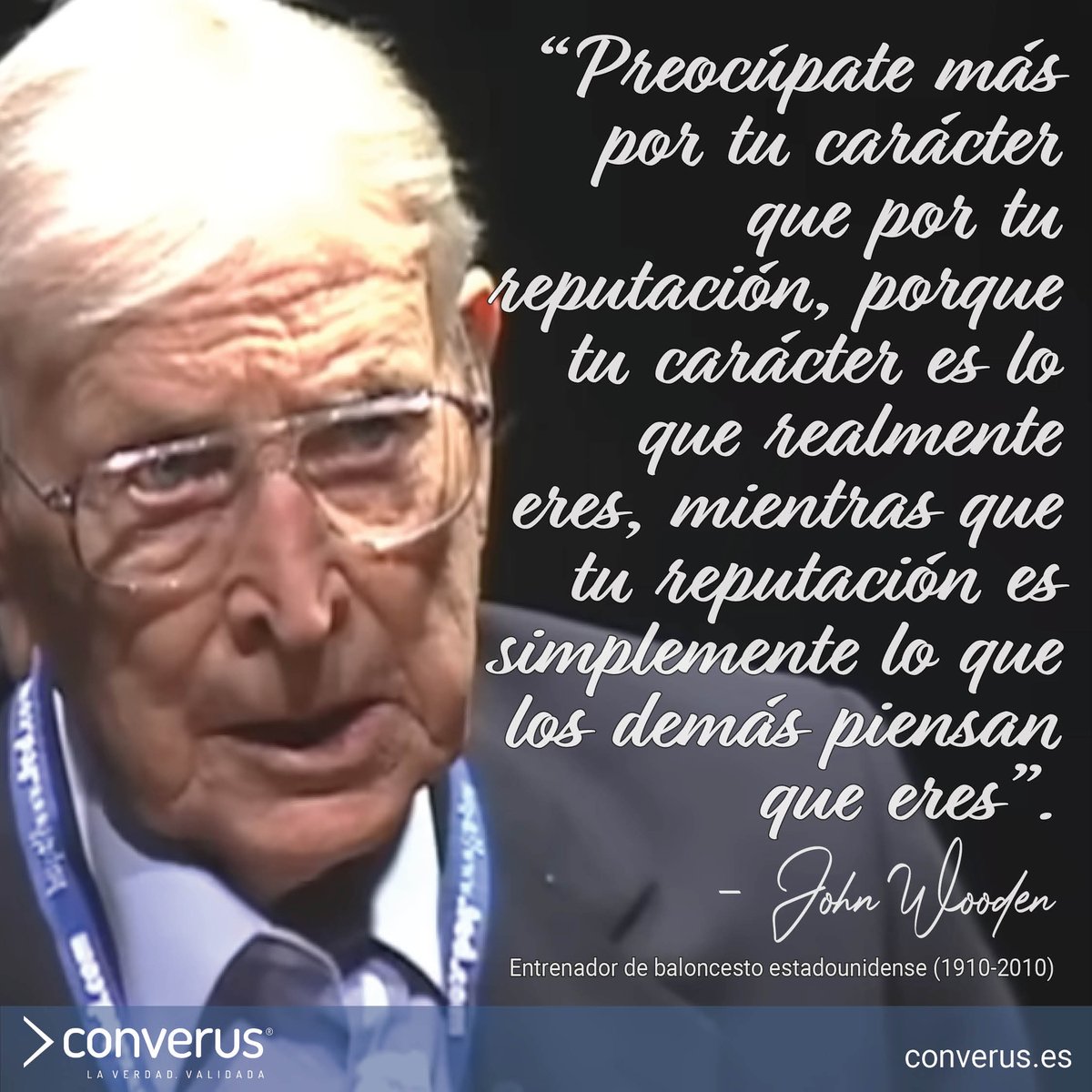 ConverusCEO_es's tweet photo. ¿Cuál es la diferencia entre #carácter y #reputación? ¿Qué es más importante para ti? Esto es lo que dice #JohnWooden... https://t.co/e5ZlzSnnd7