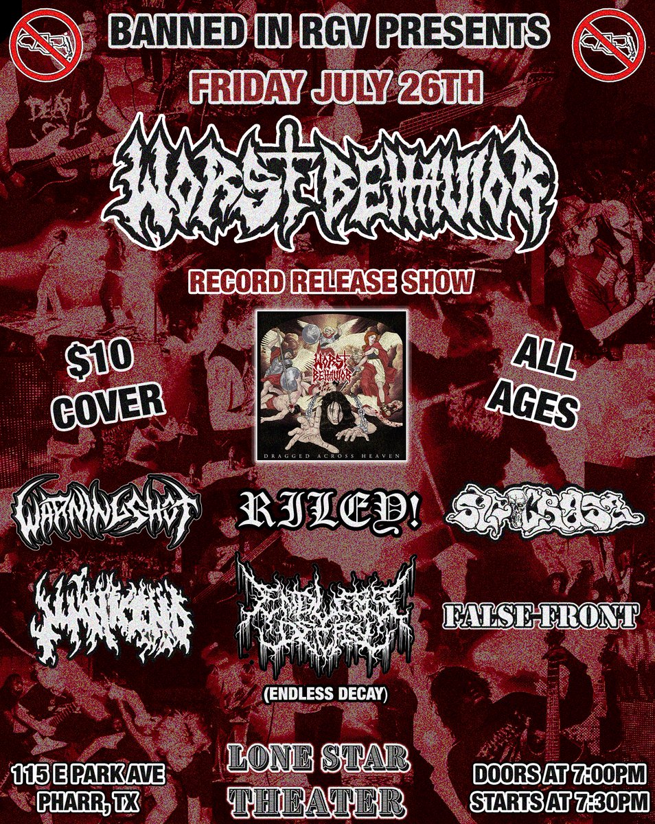 FRIDAY JULY 26th

<a href="/WorstBehaviorTX/">Worst Behavior</a> 
RECORD RELEASE SHOW

Lone Star Theater 
Downtown Pharr