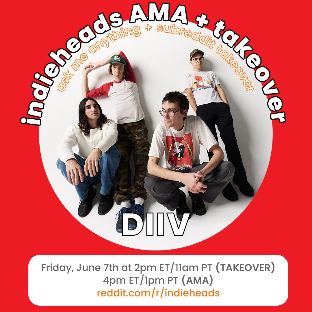 ‼️ JUST ANNOUNCED
🐸 AMA + r/indieheads Takeover w/ DIIV (<a href="/DIIV/">diiv</a>)
📅 Friday, June 7th @ 2pm ET/11am PT (TAKEOVER) // 4pm ET/1pm PT (AMA)
📷 More info: redd.it/1d83nqx