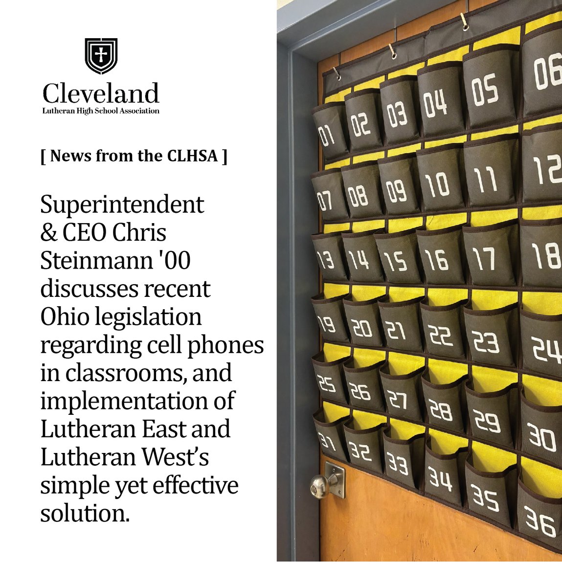 News article: CLHSA Superintendent &amp; CEO Chris Steinmann Discusses Recent OH Legislation Regarding Cell Phones in Classrooms, and the Simple Yet Effective Solution at <a href="/LutheranEast/">Lutheran High School East</a> and <a href="/LutheranWest/">Lutheran West</a>. Read more:
clhsa.org/protected/Arti…