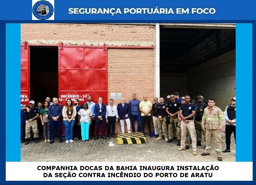 SEGPORTEMFOCO's tweet image. COMPANHIA DOCAS DA BAHIA INAUGURA INSTALAÇÃO DA SEÇÃO CONTRA INCÊNDIO DO PORTO DE ARATU
A instalação foi batizada com o nome do Inspetor da Guarda Portuária, José Carlos Souza, falecido no dia 10 de abril
#PortoDeAratu #Codeba #GuardaPortuaria

Link:
segurancaportuariaemfoco.com.br/2024/05/compan…