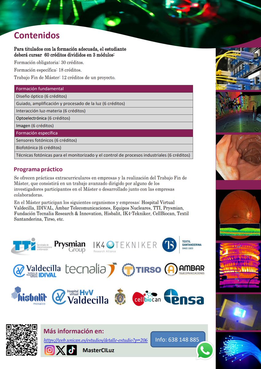 ¡Ya está abierta la preinscripción para el máster en Ciencia e Ingeniería de la luz de <a href="/unican/">Universidad de Cantabria</a> <a href="/ETSIIT_UNICAN/">ETSIIT_UNICAN</a> ! Un máster sobre óptica y fotónica de 1 año / 60 créditos con formación básica y aplicada a la biomedicina, la industria y las comunicaciones; y prácticas en empresas.