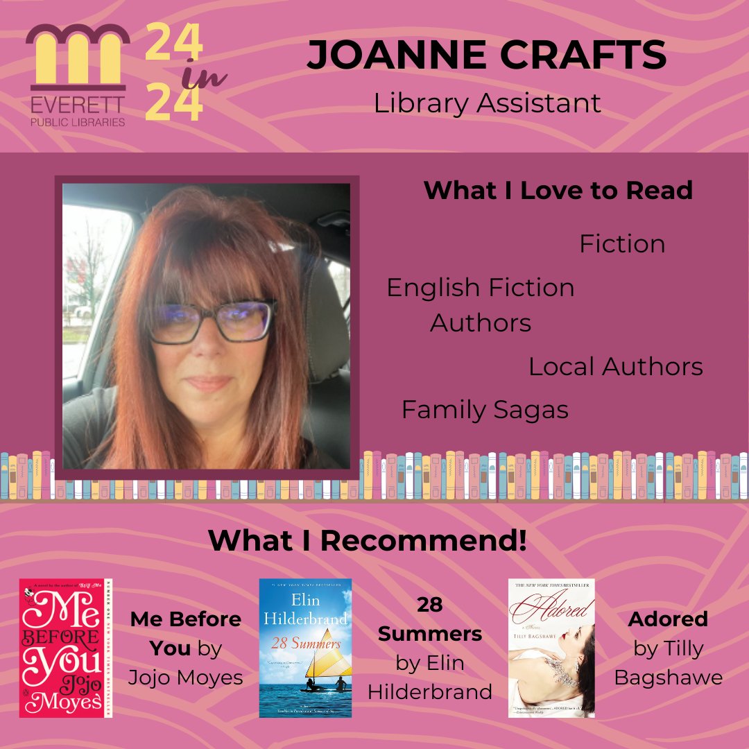 Meet Joanne, a Library Assistant at the Everett Public Libraries! JoAnne wants you to sign up for the 24 in '24 reading challenge. She likes reading Fiction, Local Authors, and would suggest you read 28 Summers. Sign up for the challenge at everett.beanstack.com today!