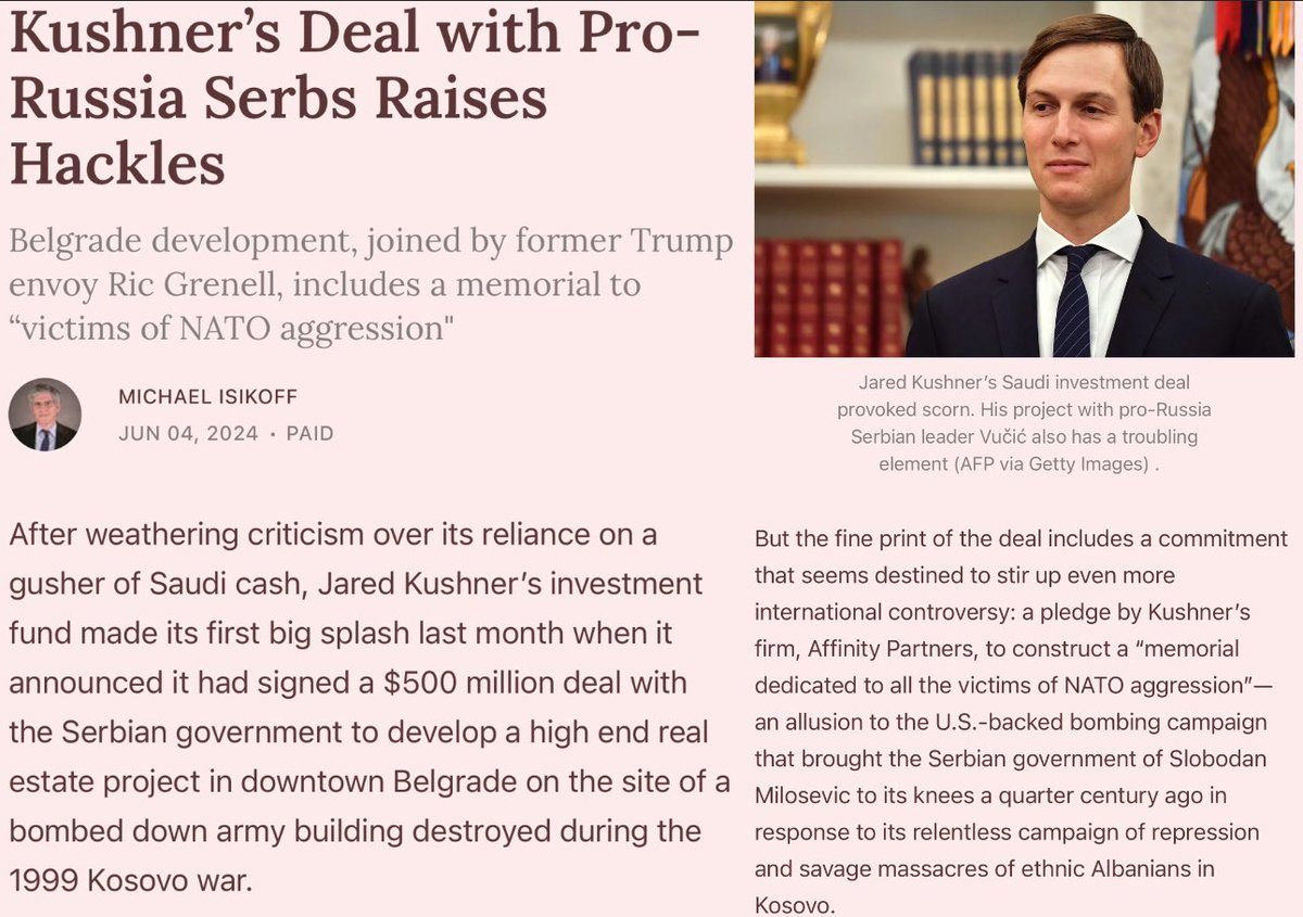 After getting billions from the Saudis months after leaving office, Trump’s son-in-law Jared Kushner now has a deal with pro-Russian Serbs for $500 million where he promises to “construct a memorial dedicated to all victims of NATO aggression” spytalk.co/p/kushners-dea…