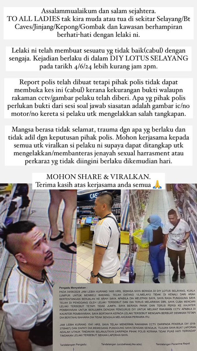 fieza712's tweet photo. GERAM!!! Lelaki ni sengaja raba punggung member aku kat DIY Lotus Selayang tapi polis kata tak cukup bukti? Katanya sebab takde No IC. CCTV tunjuk jelas kot! Tolong viralkan lelaki ni bagi dia kena tangkap supaya dia tak buat kat orang lain plak 😡 #Viral #Keadilan #Selayang https://t.co/LybacIQuGS