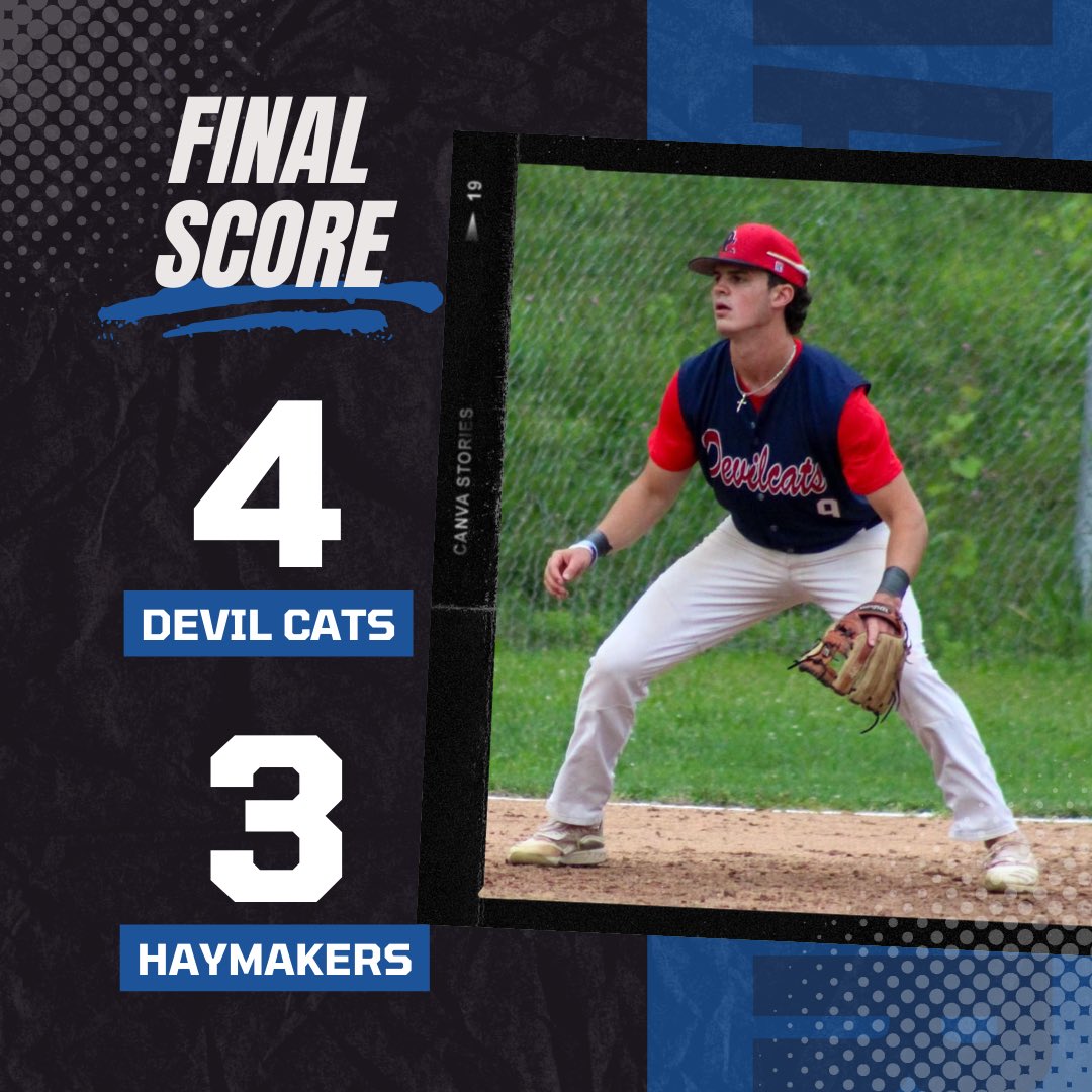 Haymakers’ Germain with a HR and a RBI, Lynch with a double and RBI. 

For the Devil Cats Abdallah with two hits, Lilley 2 hits, RBI, and 2 stolen bases (including home), Laurilla and Fratangelo 1 RBI each

Winning Pitcher: Cangelosi