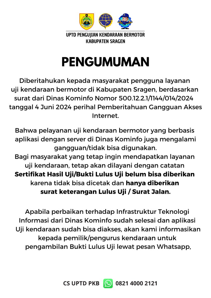 [📢 PENGUMUMAN]

Mohon maaf bagi pengguna layanan uji berkala kendaraan bermotor, bukti lulus uji (BLUe) belum dapat diberikan namun akan diberi surat keterangan lulus uji, hal ini dikarenakan adanya perbaikan dan peningkatan infrastruktur TI oleh @kominfo_srg .