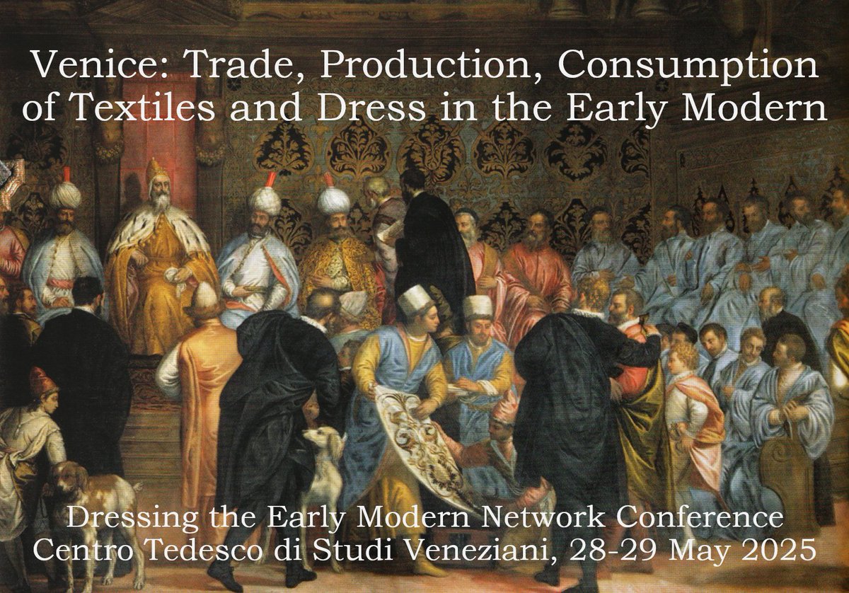 Call for Papers: Deadline of September 30, 2024. Venice: Trade, Production, Consumption of Textiles and Dress in the Early Modern ow.ly/N82e50S6SRI #earlymodern #RenTwitter #cfp