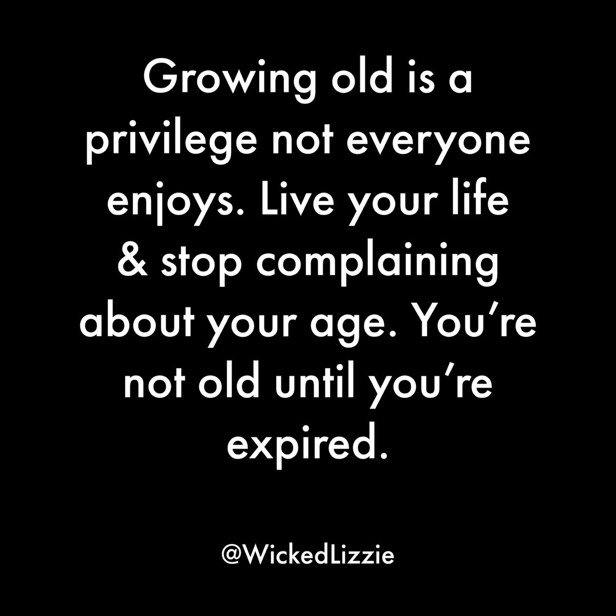 Wickedlizzie's tweet image. #ageisjustanumber #growingold #wisdom