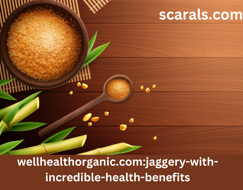 wellhealthorganic com:jaggery-with-incredible-health-benefits
Discover the wholesome goodness of Jaggery on WellHealthOrganic.com. Packed with incredible health benefits, our organic jaggery is a natural sweetener rich in vital nutrients.
For more Info: scarals.com/wellhealthorga…