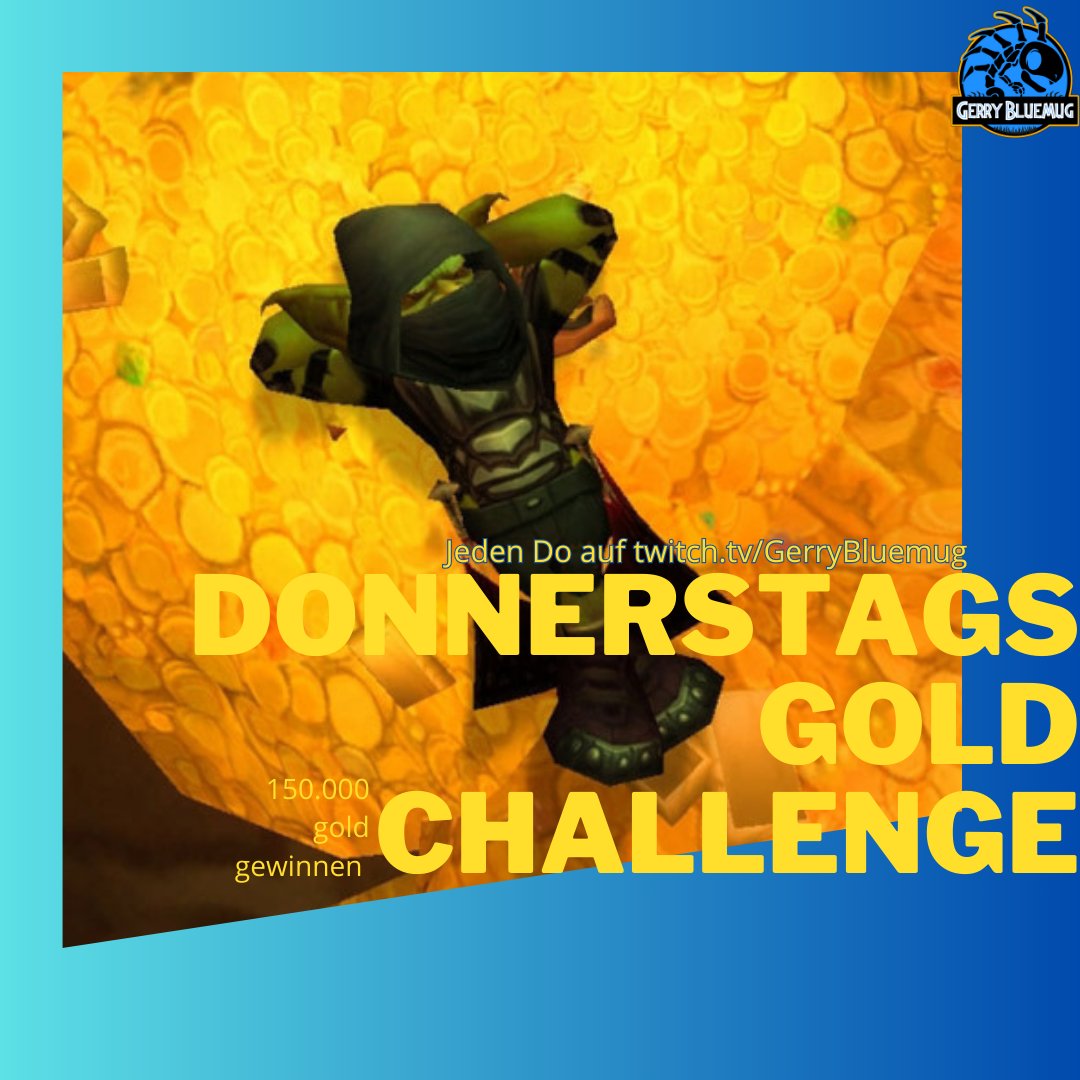 Jeden Donnerstag im Stream :
#WorldOfWarcraft Gold Challenge um 150.000 Gold
Morgen: Die Grünen!
Stream auf: twitch.tv/GerryBluemug
Stream um: 20-24 Uhr