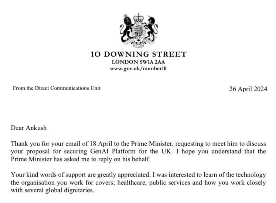 🚀 🌟 Exciting News to Share! 🌟 🚀

I am honored to have received a response from the Office of the Prime Minister of the United Kingdom, acknowledging my proposal and the groundbreaking work we are doing at CoRover.ai and <a href="/bharat_gpt/">BharatGPT</a>!

In my letter, I expressed my