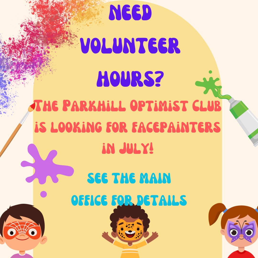 Optimist Club of Parkhill is looking for volunteers to do facepainting during Family Day at Coronation Park - July 13th from 11-4. See the Main Office for more details.