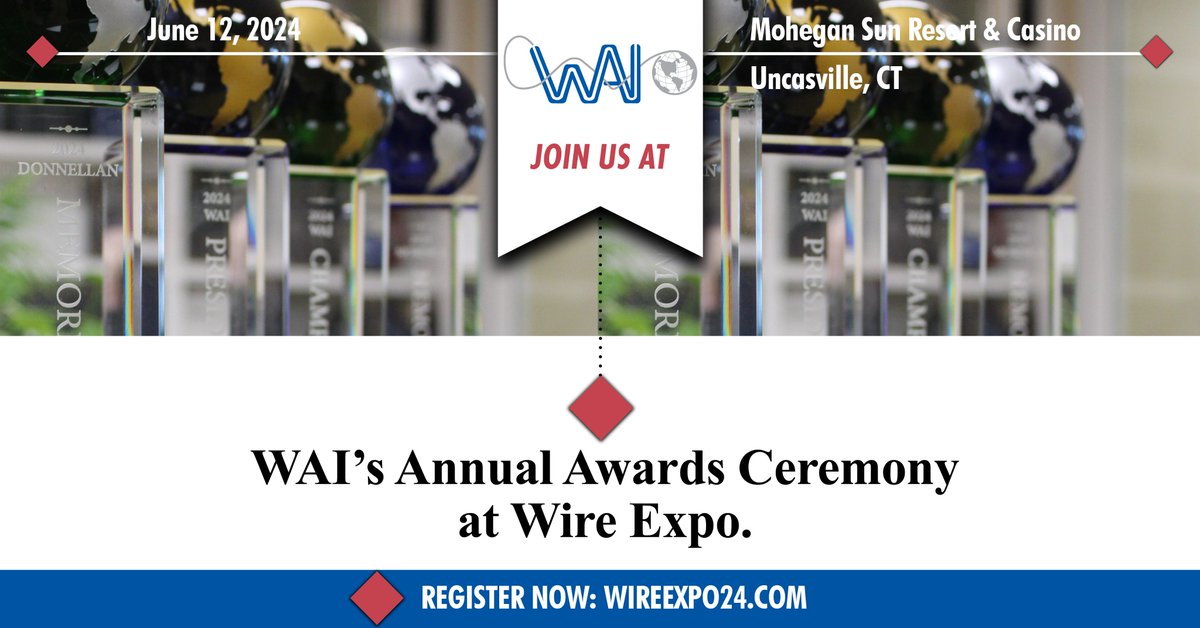 Show your support at Wire Expo 2024 as WAI presents its highest honors. Best wishes to award recipients: William T. Bigbee – Mordica Memorial Award; Jan Sørige - Donnellan Memorial Award; Raúl García Martínez - President’s Award; and H.O. Woltz – WAI Champion Award.
