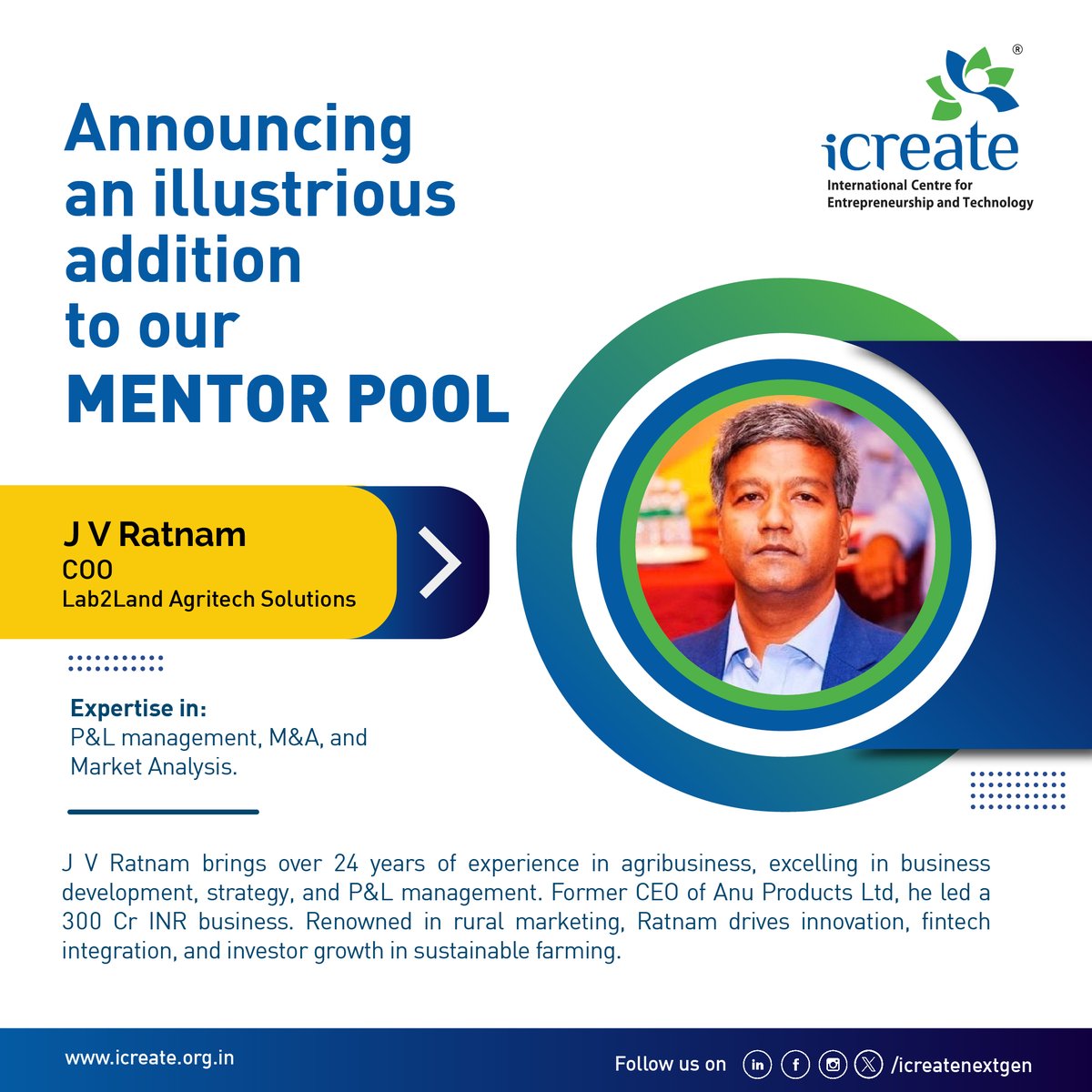 MentorshipAnnouncement We are excited to have J V Ratnam join our mentor  community at iCreate. As the COO of Lab2Land Agritech Solutions, he brings  over 24 years of leadership in agribusiness, specialising