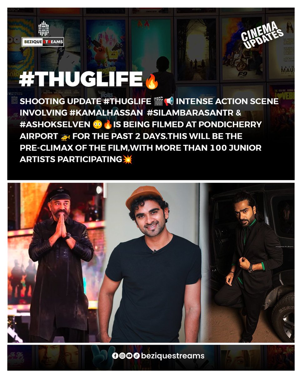 Shooting Update #ThugLife 🎬📢 Intense action scene involving #KamalHassan #SilambarasanTR & #AshokSelven 😳🔥is being filmed at Pondicherry Airport 🚁 for the past 2 days.This will be the pre-climax of the film,with more than 100 junior artists participating💥

#beziquestreams