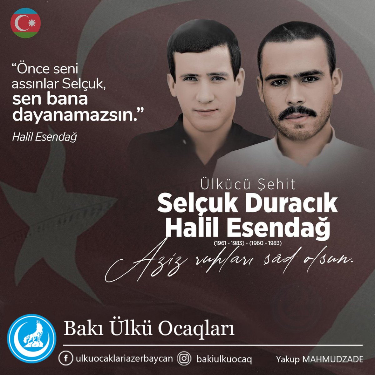 2 dost, arkadaş, sirdaş olan 2 Ülkü Devi - Ülkücü şehidlerimiz #SelçukDuracık ve #HalilEsendağ'ı şehadetlerinin yıl dönümünde rahmet, minnet ve dualarla anıyoruz. Aziz ruhları şad olsun.

#BakıÜlküOcaqları #ÜlküOcaqları #ÜlküOcakları #TürkDünyası #ÜlkücüŞəhid