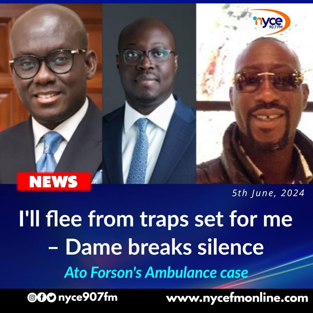 nyce907FM's tweet photo. I'll flee from traps set for me - Dame breaks silence.
Ato Forson's Ambulance case

Click the link for more: https://t.co/cLWrssvp0t

Follow us for more:
FB: NYCE 90.7 FM / NYCE TV
TikTok: nyce907fm
X/Twitter: nyce907fm
YouTube: NYCE TV GHANA https://t.co/UmfaXYnjS2