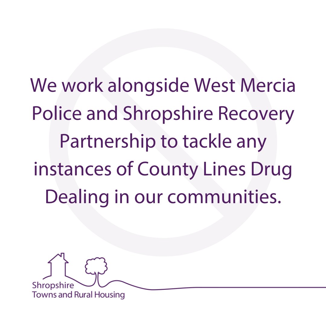 County Lines Drug Dealing is a term used to describe criminal networks involved in illegal drugs who often exploit children and vulnerable adults.

We work alongside West Mercia Police and Shropshire Recovery Partnership to tackle this within our communities.