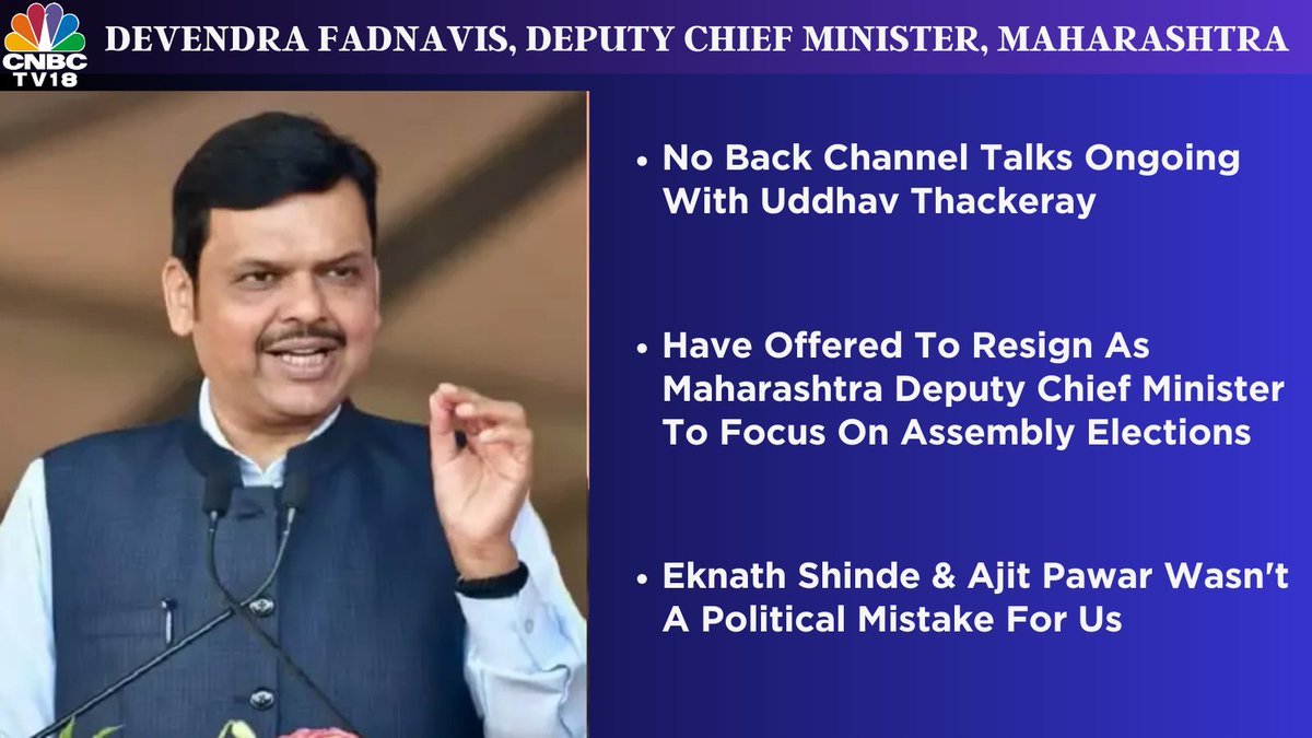 CNBCTV18Live's tweet photo. #NewsFlash | No back channel talks ongoing with Uddhav Thackeray. Have offered to resign as Maharashtra Deputy Chief Minister to focus on assembly elections, says Devendra Fadnavis (@Dev_Fadnavis), Deputy Chief Minister of Maharashtra https://t.co/br8LlQfpg2